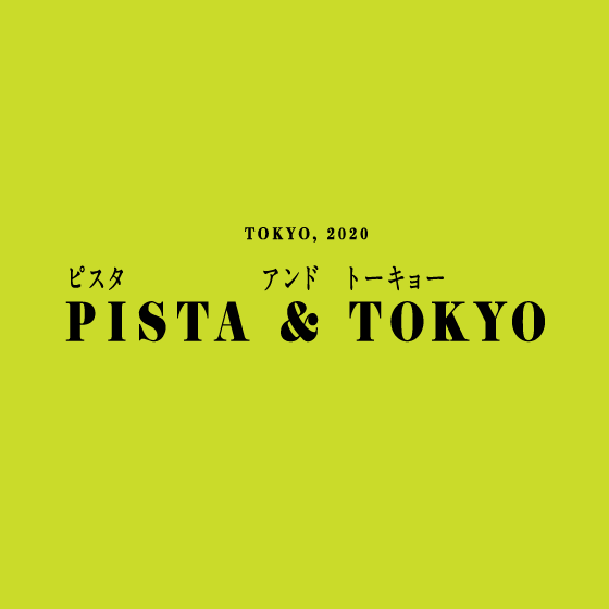 PISTA & TOKYO